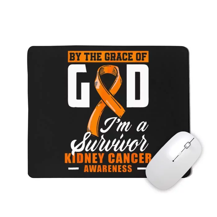 By The Grace God Im A Survivor Kidney Cancer Survivor Mousepad