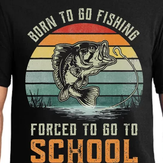 Born To Go Fishing Forced To Go To School Pajama Set