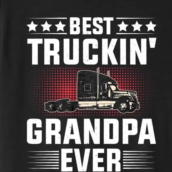 Best Truckin Grandpa Ever Fathers Day Trucker Papa Retro ChromaSoft Performance T-Shirt