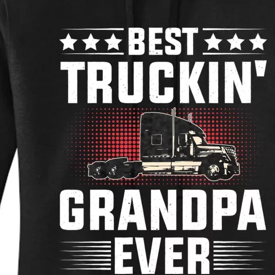 Best Truckin Grandpa Ever Fathers Day Trucker Papa Retro Women's Pullover Hoodie