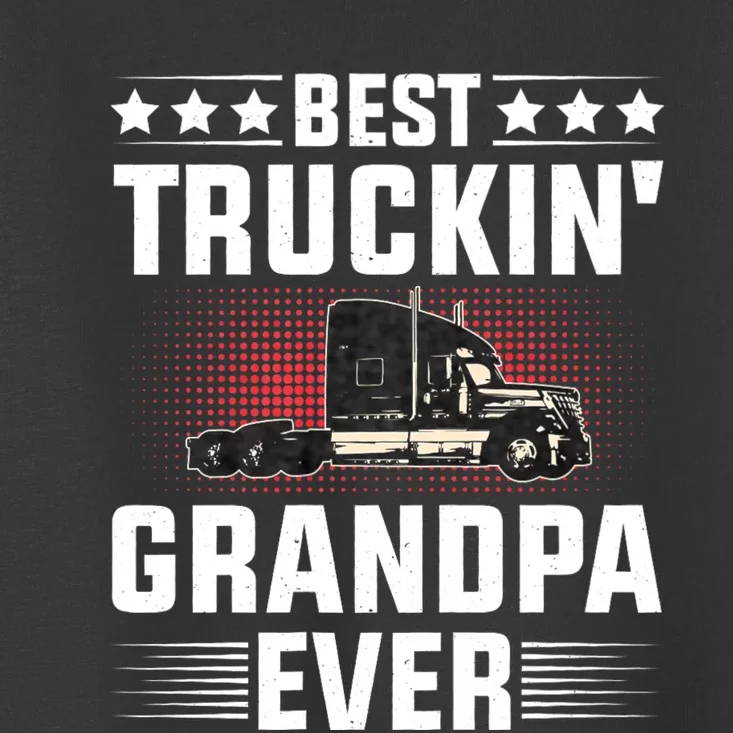 Best Truckin Grandpa Ever Fathers Day Trucker Papa Retro Toddler T-Shirt