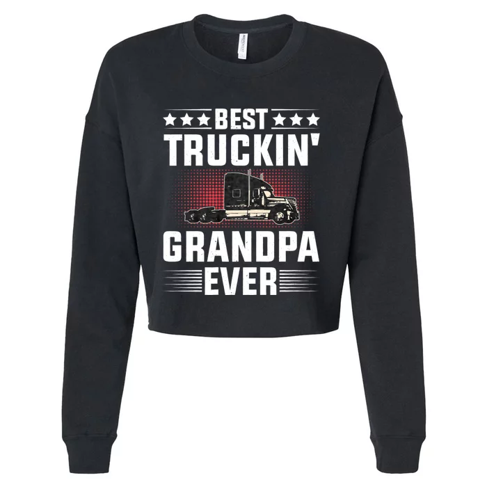 Best Truckin Grandpa Ever Fathers Day Trucker Papa Retro Cropped Pullover Crew