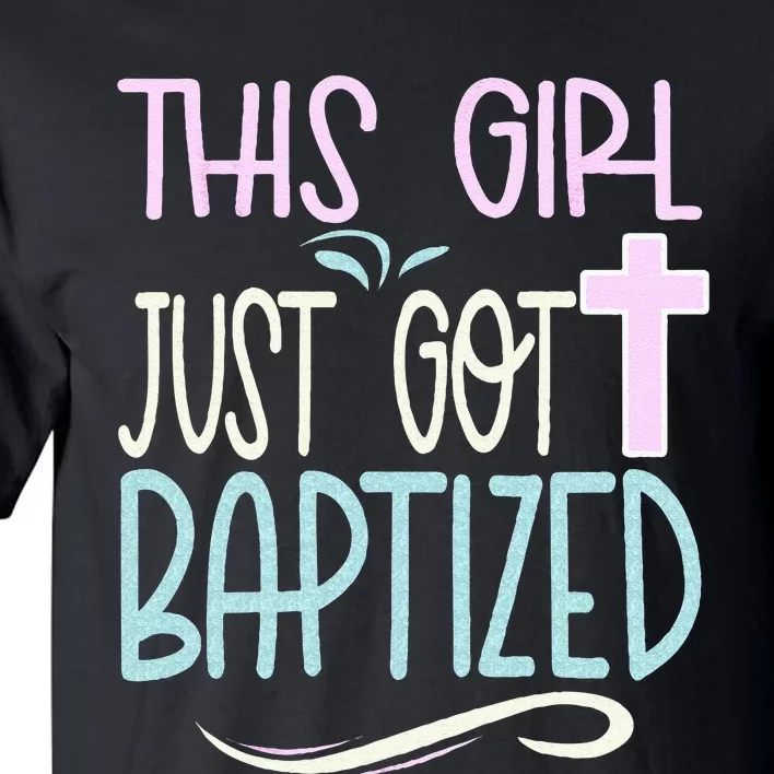 Baptism This Girl Baptized Christian 23 Tall T-Shirt