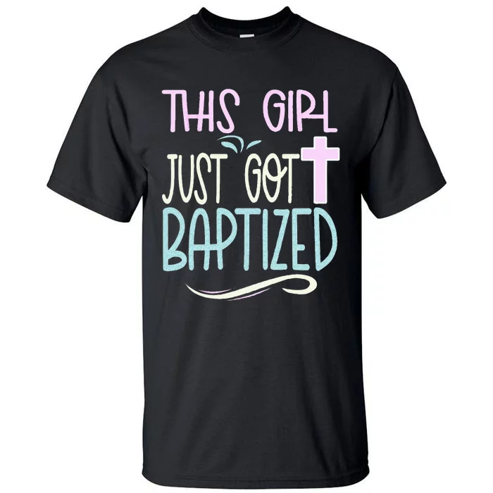 Baptism This Girl Baptized Christian 23 Tall T-Shirt