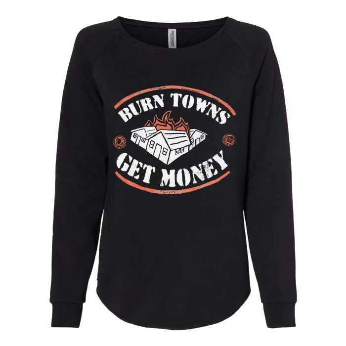 Burn Towns Get Money Dig Fan Fired House Burning Womens California Wash Sweatshirt