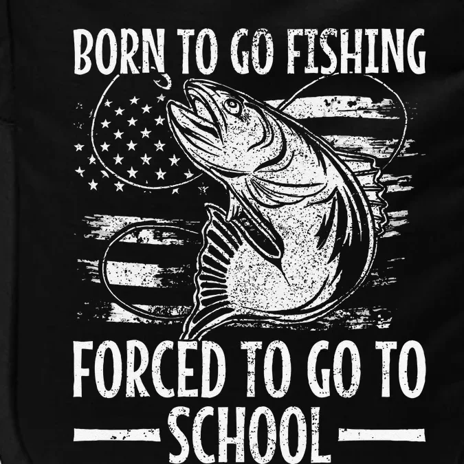 Born To Go Fishing Bass Fish Fisherman Funny Fishing Impact Tech Backpack