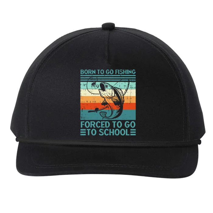 Born To Go Fishing Forced School Funny Gift Snapback Five-Panel Rope Hat