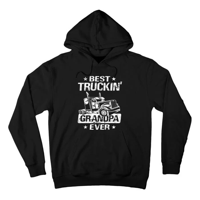 Best Truckin' Grandpa Ever Grandfather Trucker Truck Driver Tall Hoodie