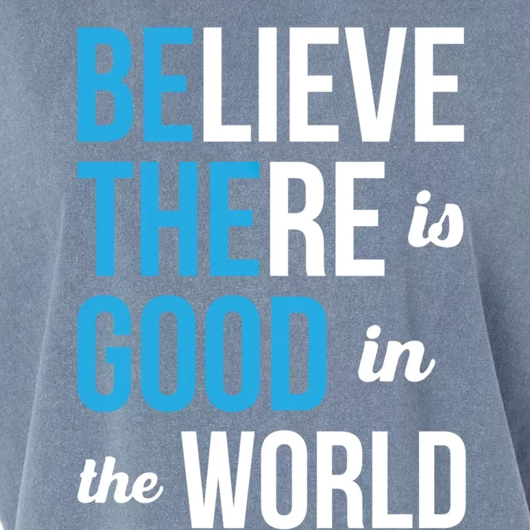 Be The Good Gift Believe There Is Good In The World Gift Garment-Dyed Women's Muscle Tee