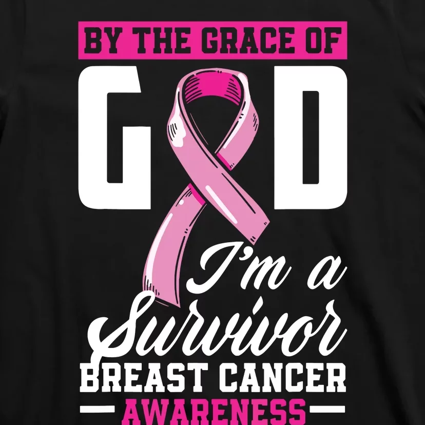 By The Grace God Im A Survivor Breast Cancer Survivor T-Shirt