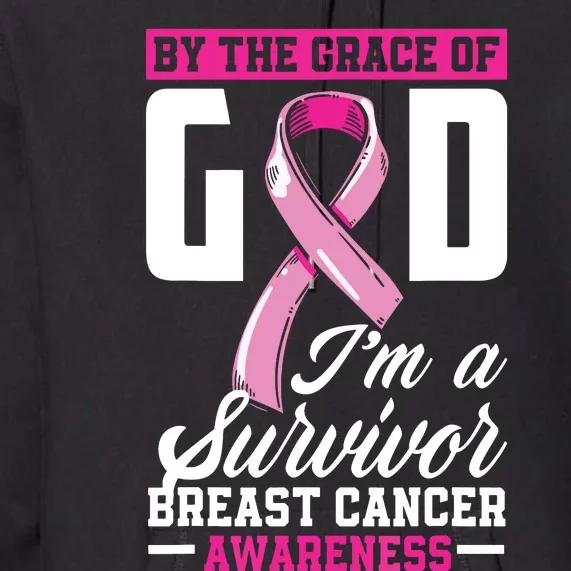 By The Grace God Im A Survivor Breast Cancer Survivor Premium Hoodie