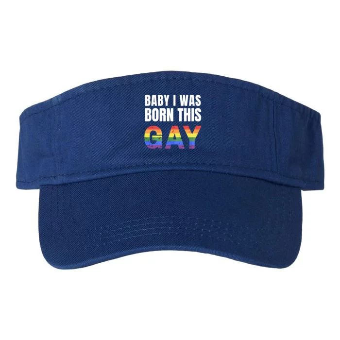 Born This Gay Funny Lgbtq Gay Pride Month Rainbow Flag Funny Gift Valucap Bio-Washed Visor