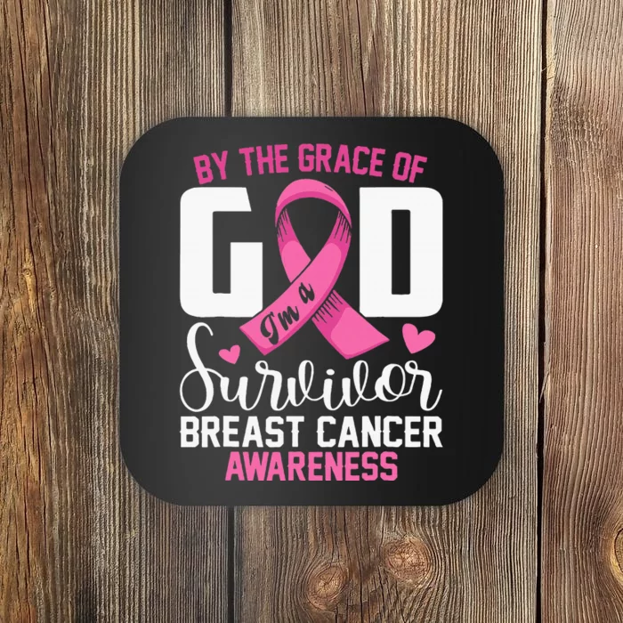 By The Grace God IM A Survivor Breast Cancer Survivor Coaster