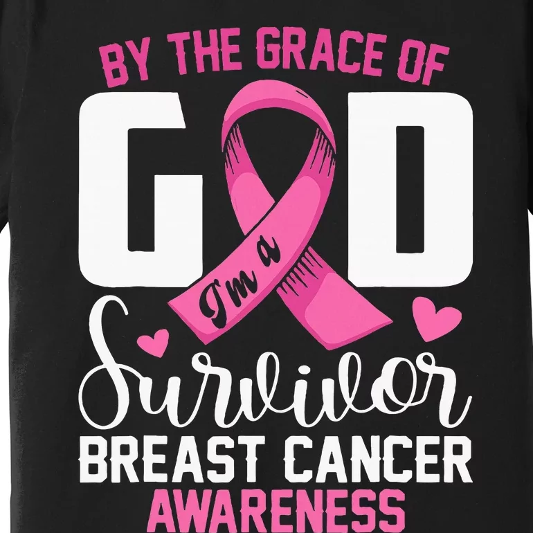 By The Grace God IM A Survivor Breast Cancer Survivor Premium T-Shirt