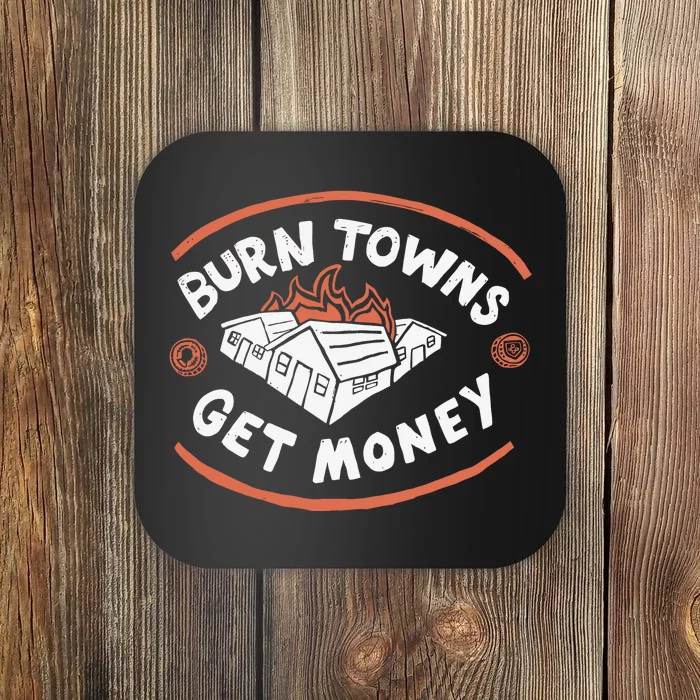 Burn Towns Get Money Coaster