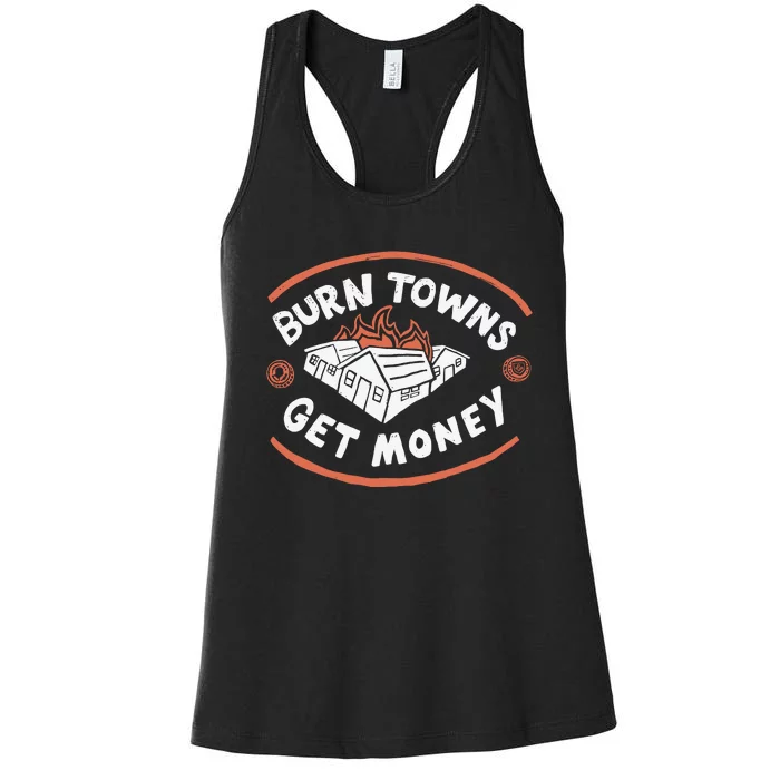 Burn Towns Get Money Women's Racerback Tank