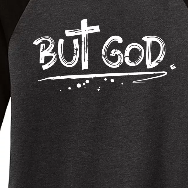 But The God Women's Tri-Blend 3/4-Sleeve Raglan Shirt