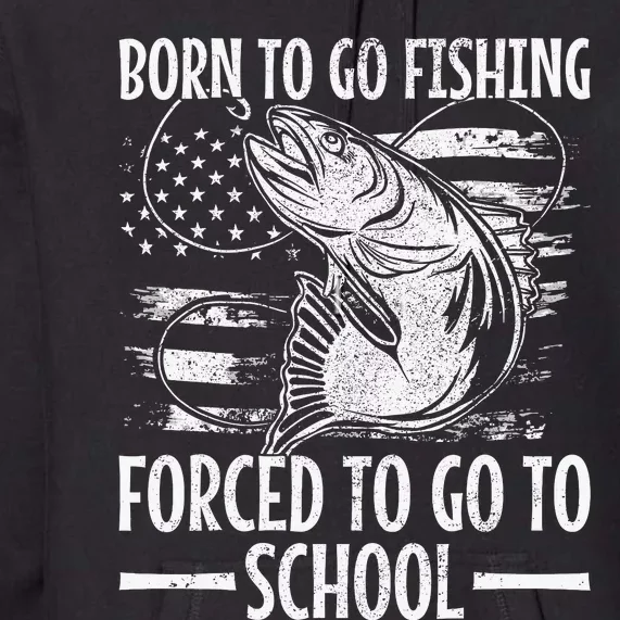 Born To Go Fishing Bass Fish Fisherman Boy Funny Fishing Premium Hoodie