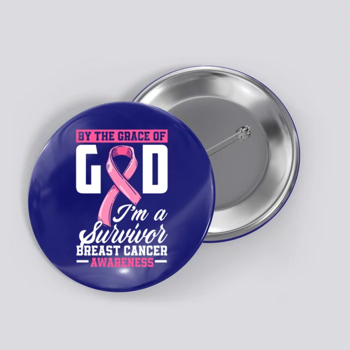 By The Grace God I'm A Survivor Breast Cancer Survivor Gift Button