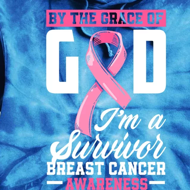 By The Grace God I'm A Survivor Breast Cancer Survivor Gift Tie Dye Hoodie