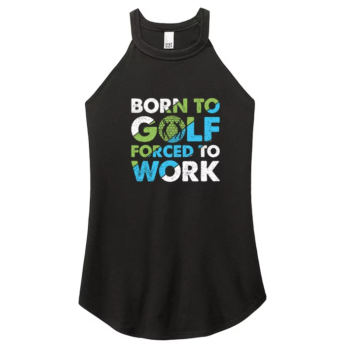 Born To Golf Forced To Work Gift For Father's Day Women’s Perfect Tri Rocker Tank