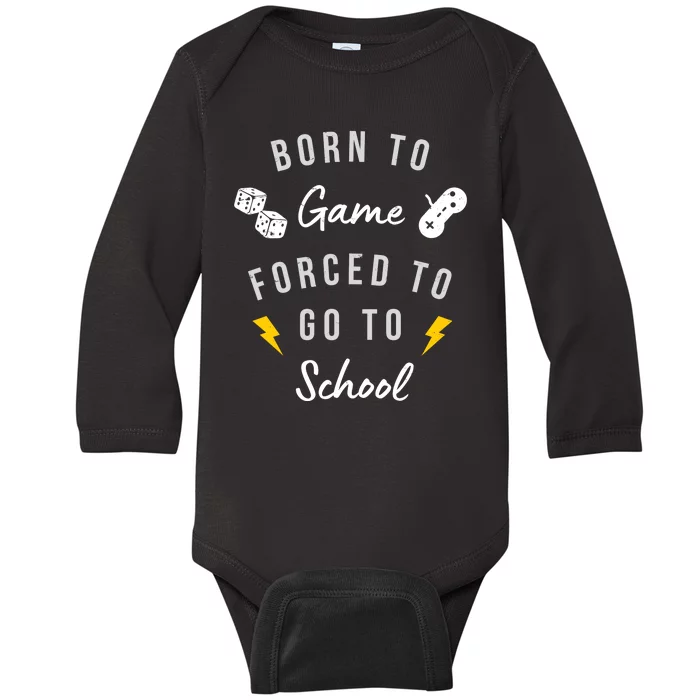 Born To Game Forced To Go To School Gamer Baby Long Sleeve Bodysuit