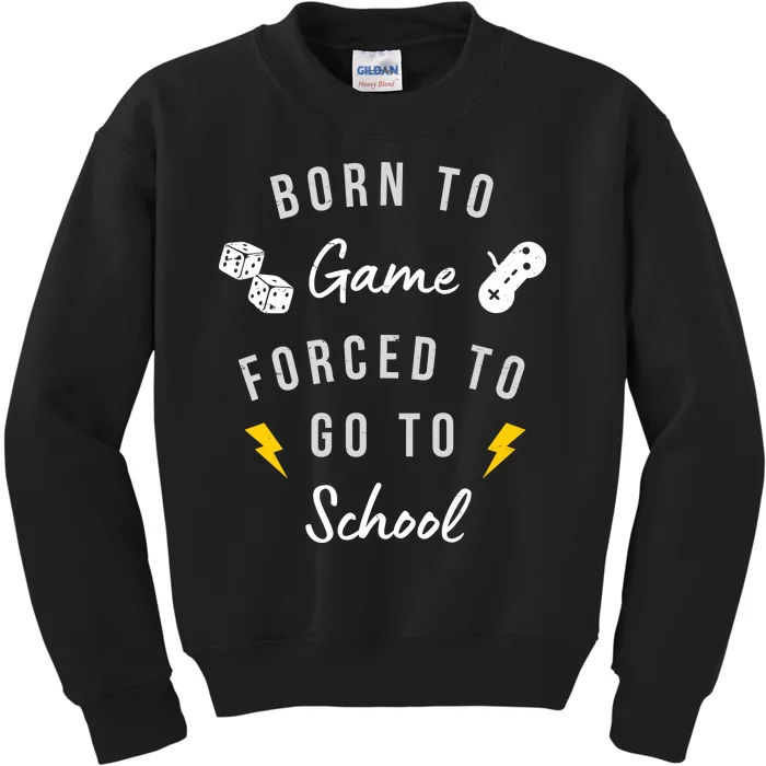 Born To Game Forced To Go To School Gamer Kids Sweatshirt