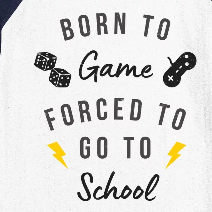 Born To Game Forced To Go To School Gamer Baseball Sleeve Shirt