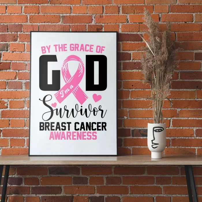 By The Grace God Im A Survivor Breast Cancer Awareness Poster