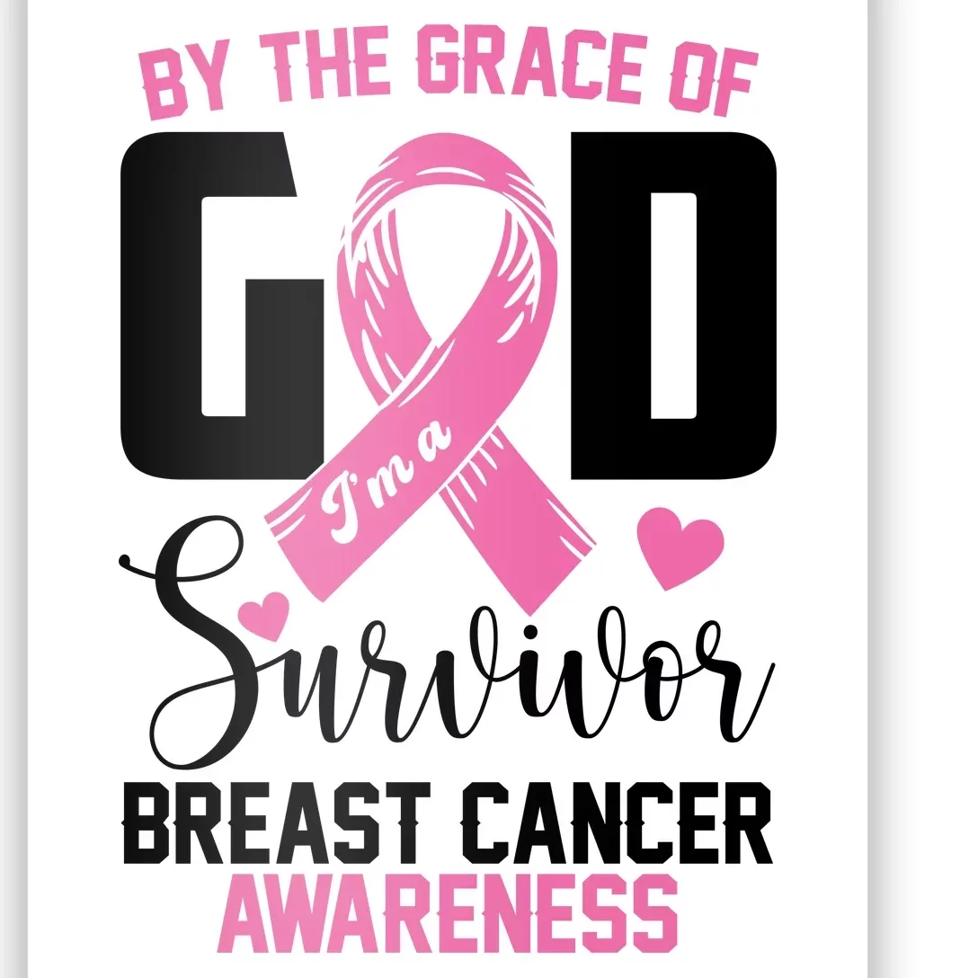 By The Grace God Im A Survivor Breast Cancer Awareness Poster