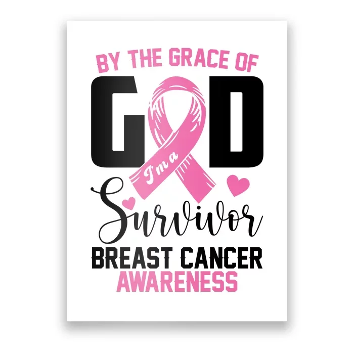 By The Grace God Im A Survivor Breast Cancer Awareness Poster