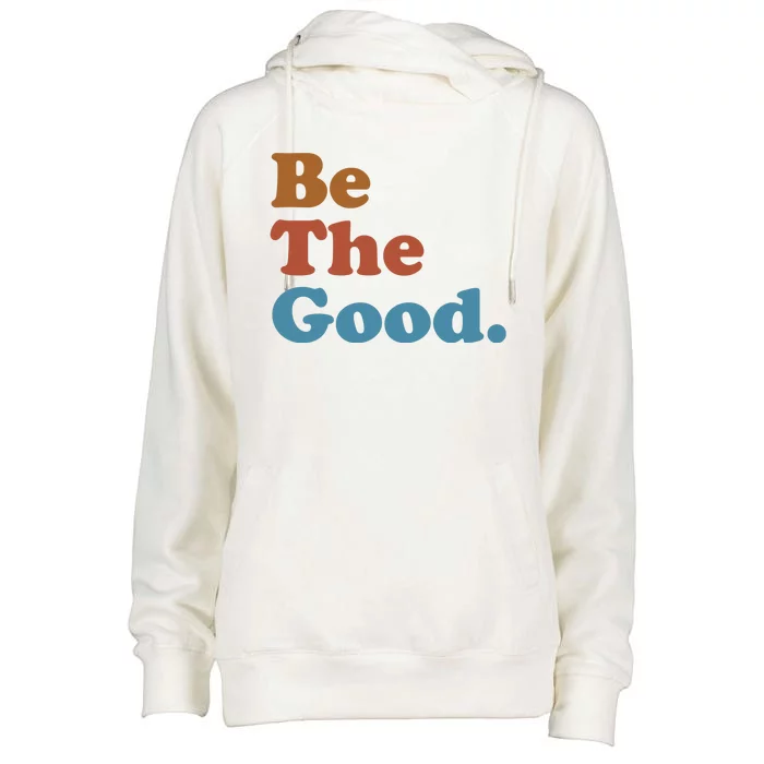 Be The Good Kindness Womens Funnel Neck Pullover Hood