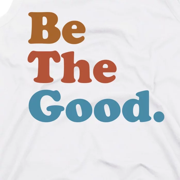 Be The Good Kindness Tank Top