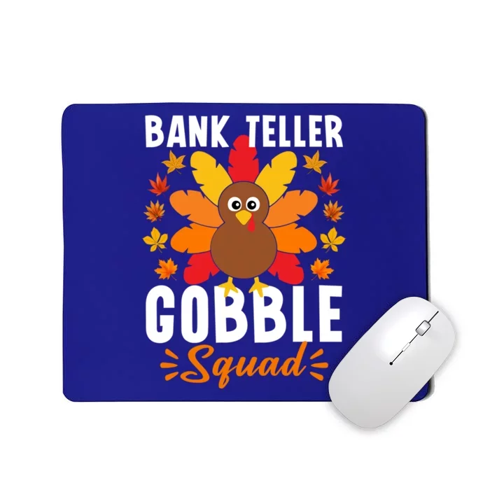 Bank Teller Gobble Squad Great Gift Funny Turkey Thanksgiving Cool Gift Mousepad