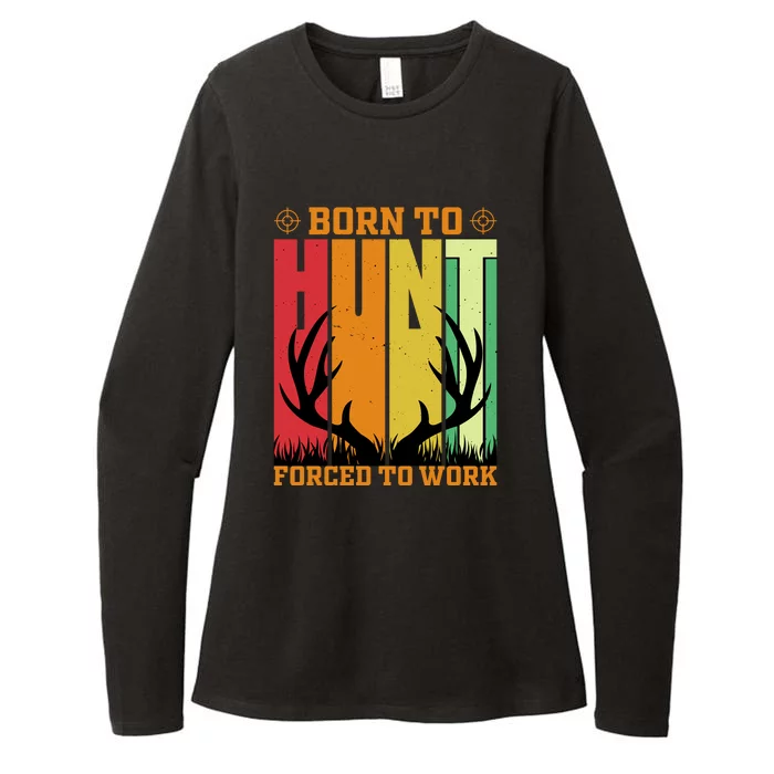 Born To Hunt Forced To Work Womens CVC Long Sleeve Shirt