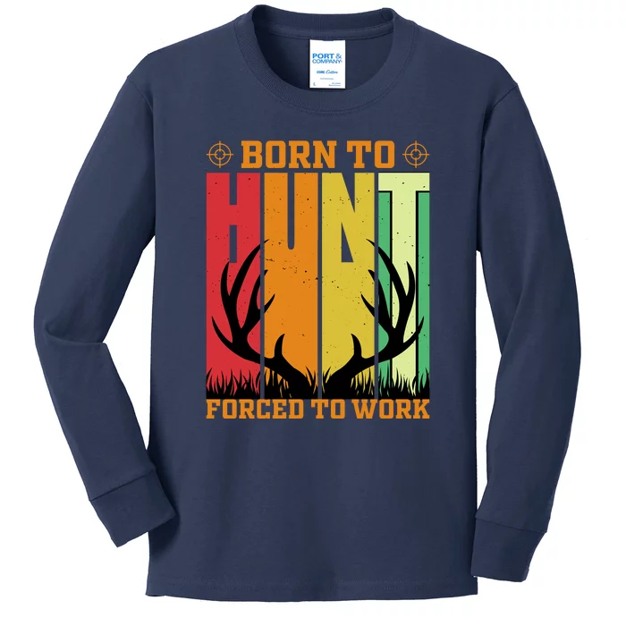 Born To Hunt Forced To Work Kids Long Sleeve Shirt