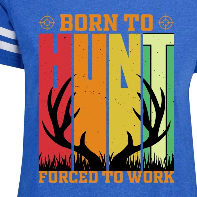 Born To Hunt Forced To Work Enza Ladies Jersey Football T-Shirt