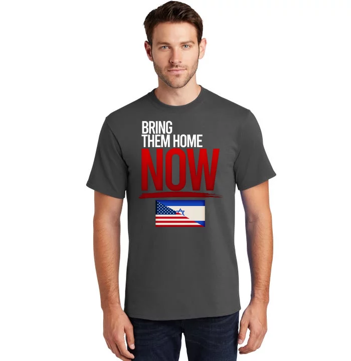 Bring Them Home Now Stand With Israel Tall T-Shirt