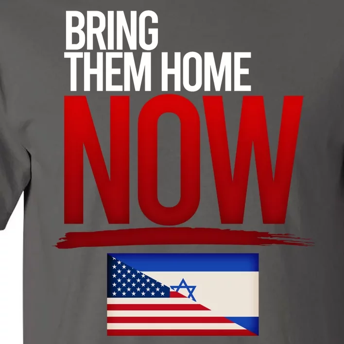 Bring Them Home Now Stand With Israel Tall T-Shirt