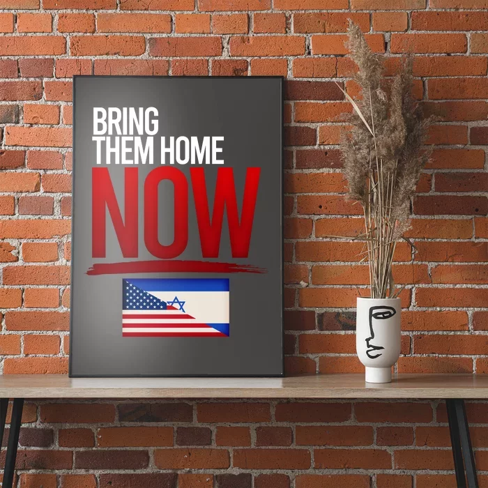 Bring Them Home Now Stand With Israel Poster