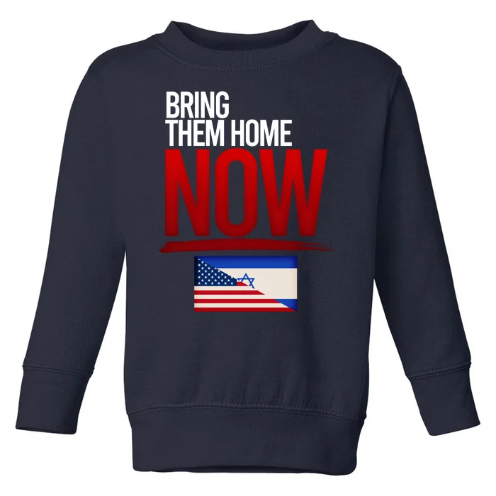 Bring Them Home Now Stand With Israel Toddler Sweatshirt