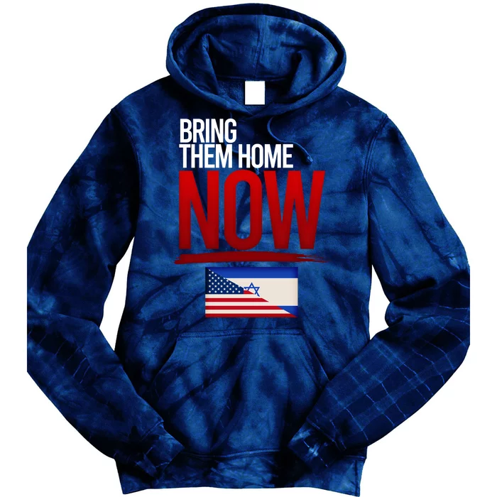 Bring Them Home Now Stand With Israel Tie Dye Hoodie