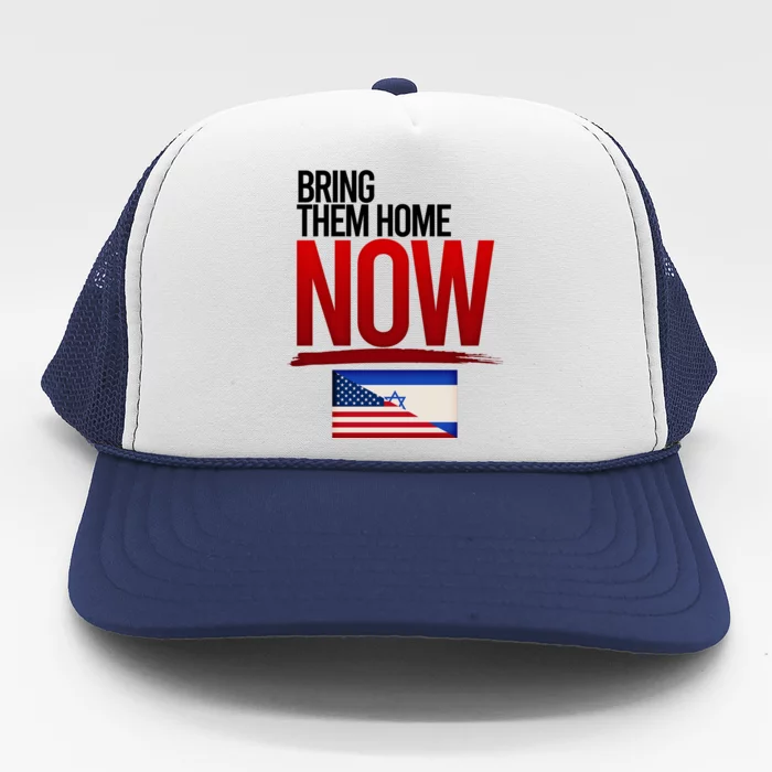 Bring Them Home Now Stand With Israel Trucker Hat