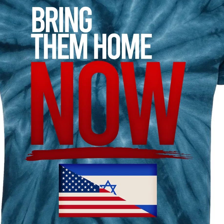 Bring Them Home Now Stand With Israel Kids Tie-Dye T-Shirt