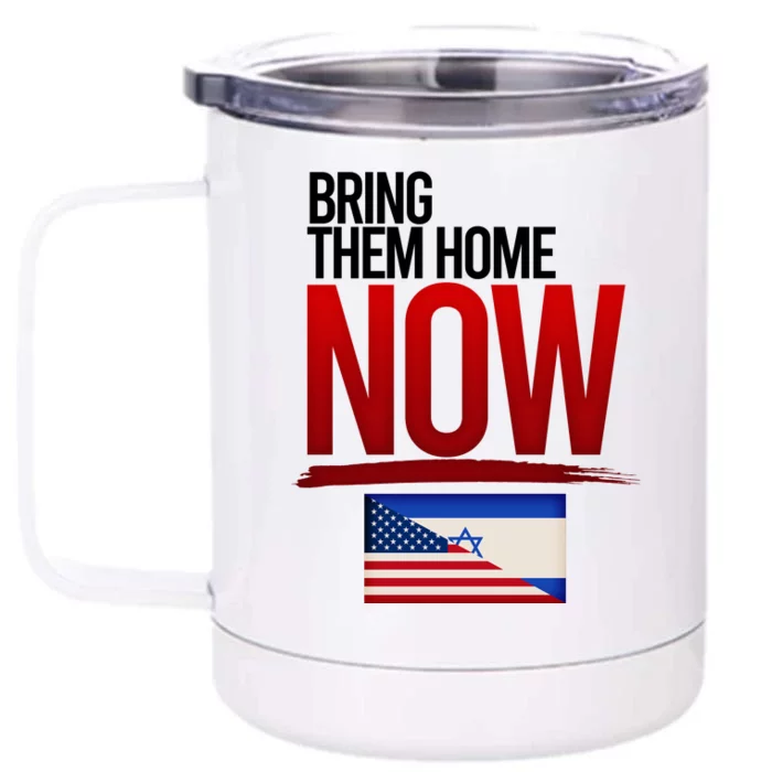 Bring Them Home Now Stand With Israel Front & Back 12oz Stainless Steel Tumbler Cup