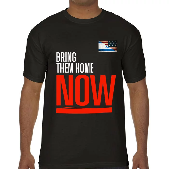 Bring Them Home Now! Stand With Israel Israel America Flag Support Israel Comfort Colors T-Shirt