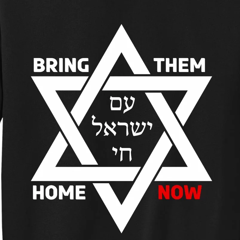 Bring Them Home Now Star Of David Israel Am Yisrael Chai Tall Sweatshirt