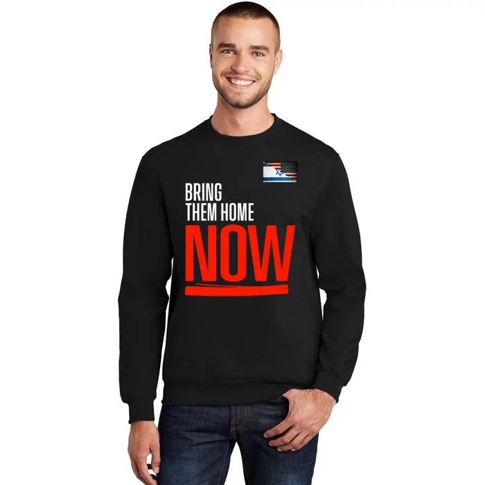 Bring Them Home Now! Stand With Israel Israel America Flag Sweatshirt