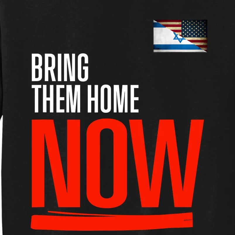 Bring Them Home Now! Stand With Israel Israel America Flag Sweatshirt