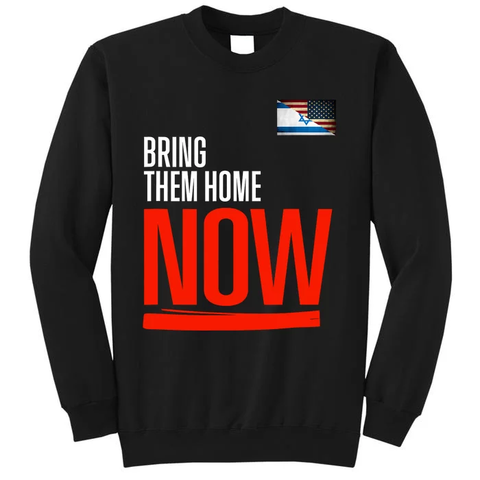 Bring Them Home Now! Stand With Israel Israel America Flag Sweatshirt